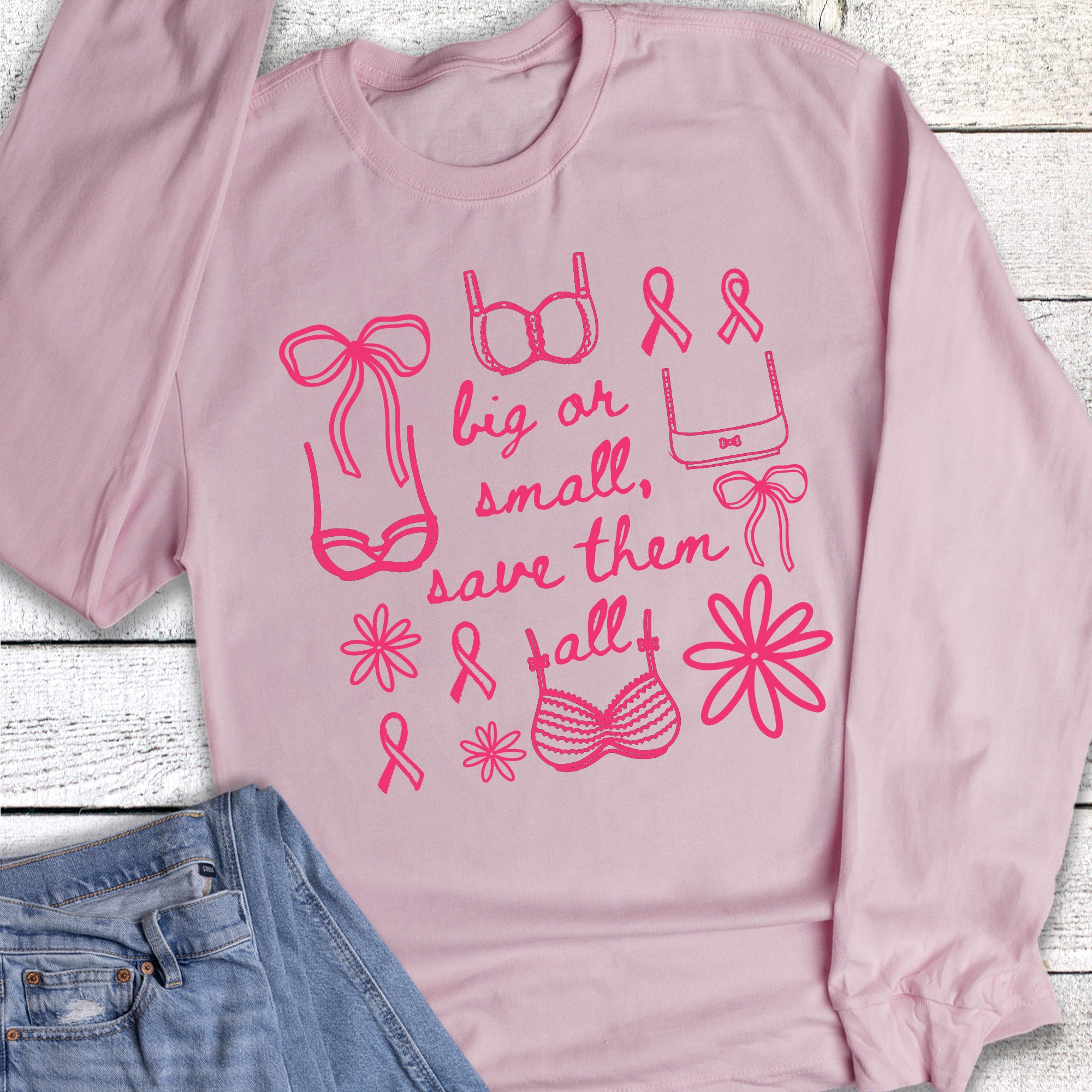 Breast Cancer Big or Small Long Sleeve