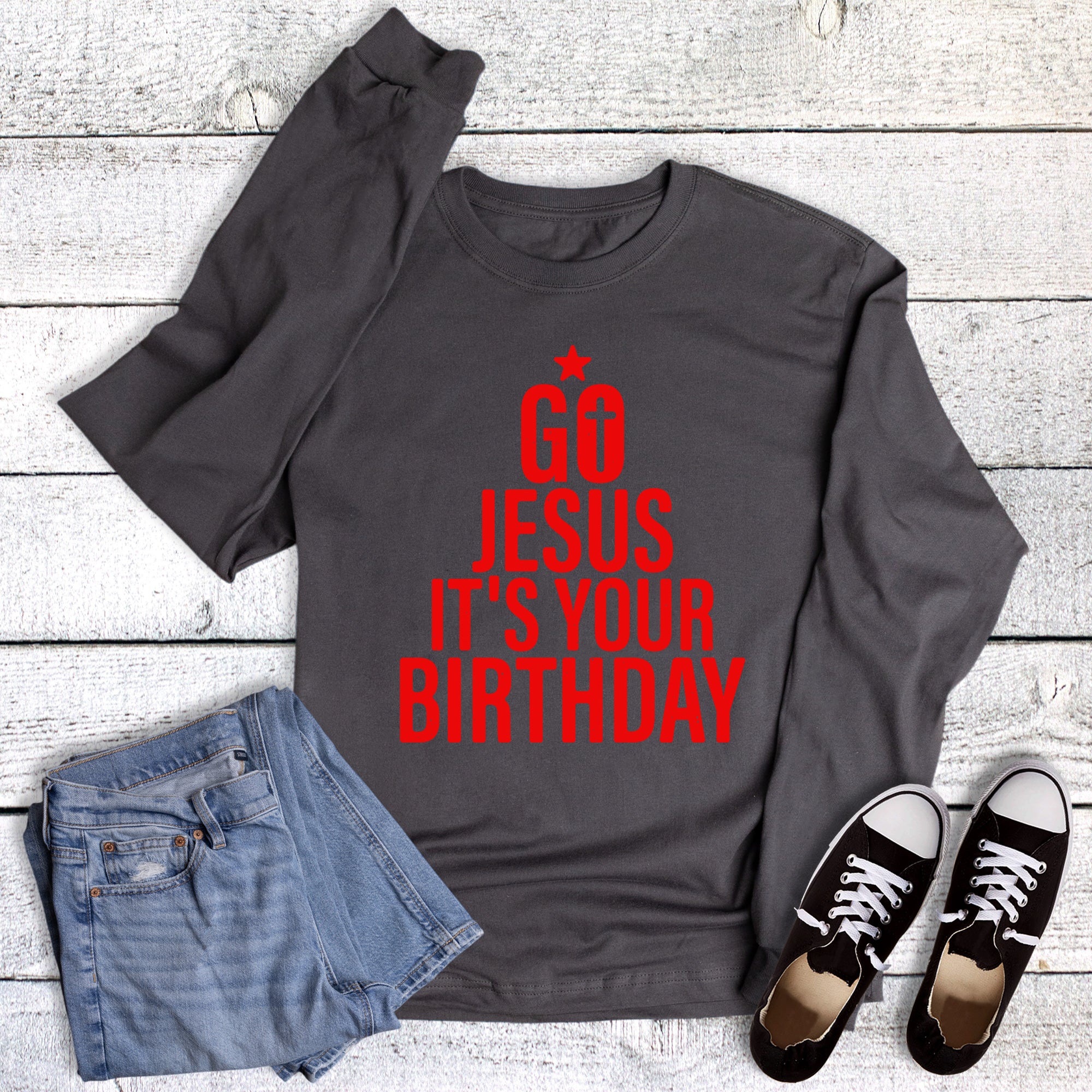 Christmas Faith Go Jesus It's Your Birthday Long Sleeve