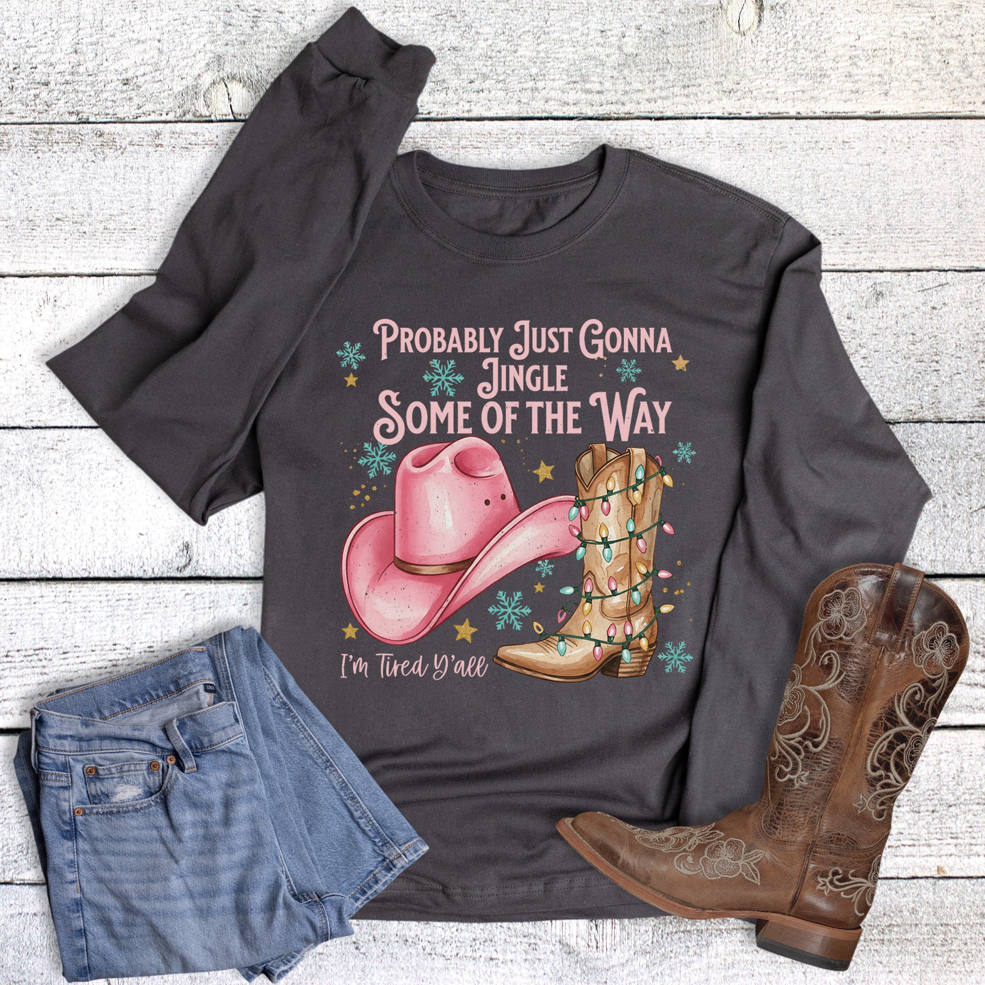 Christmas Western Jingle Some I'm Tired Long Sleeve