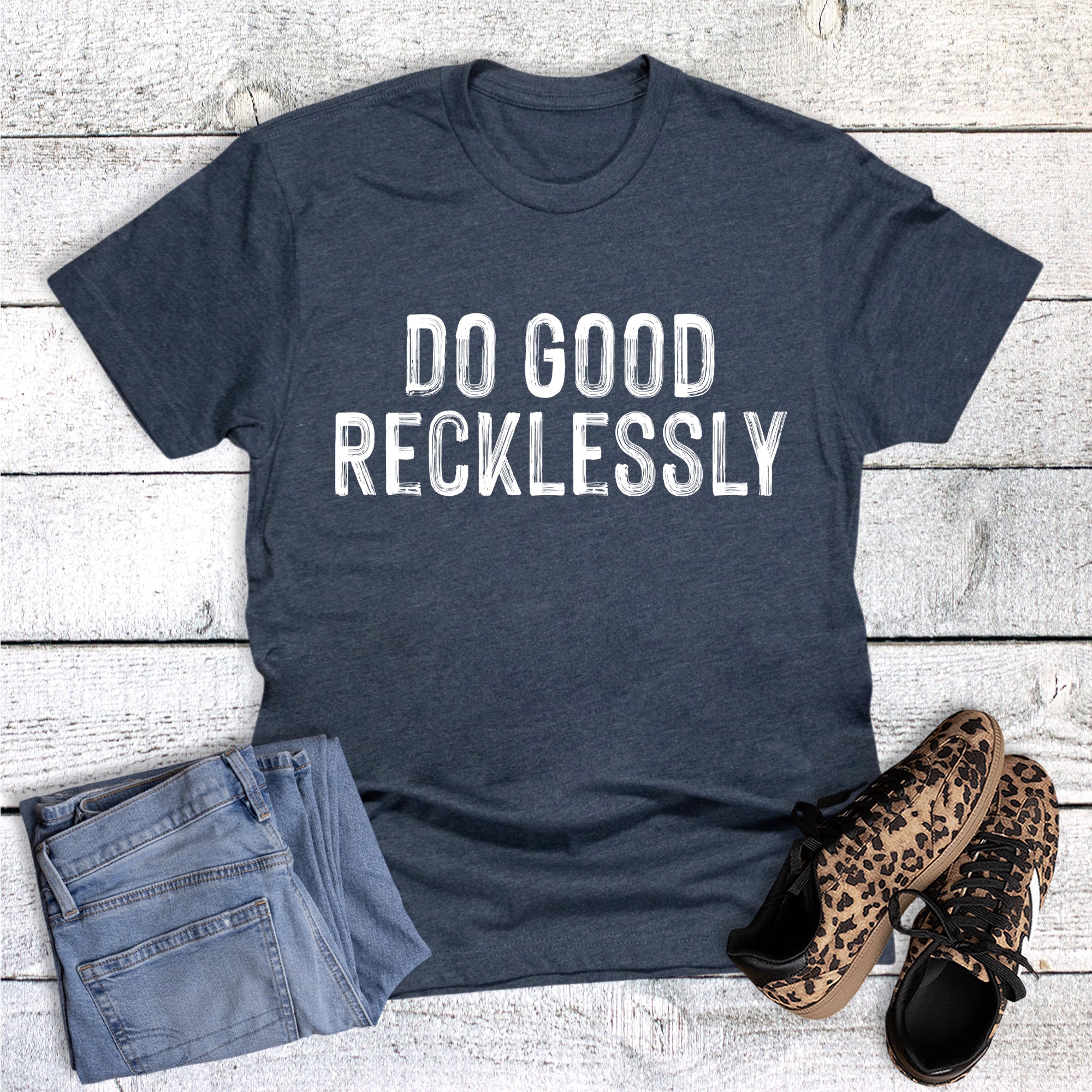 Do Good Recklessly Graphic Tee
