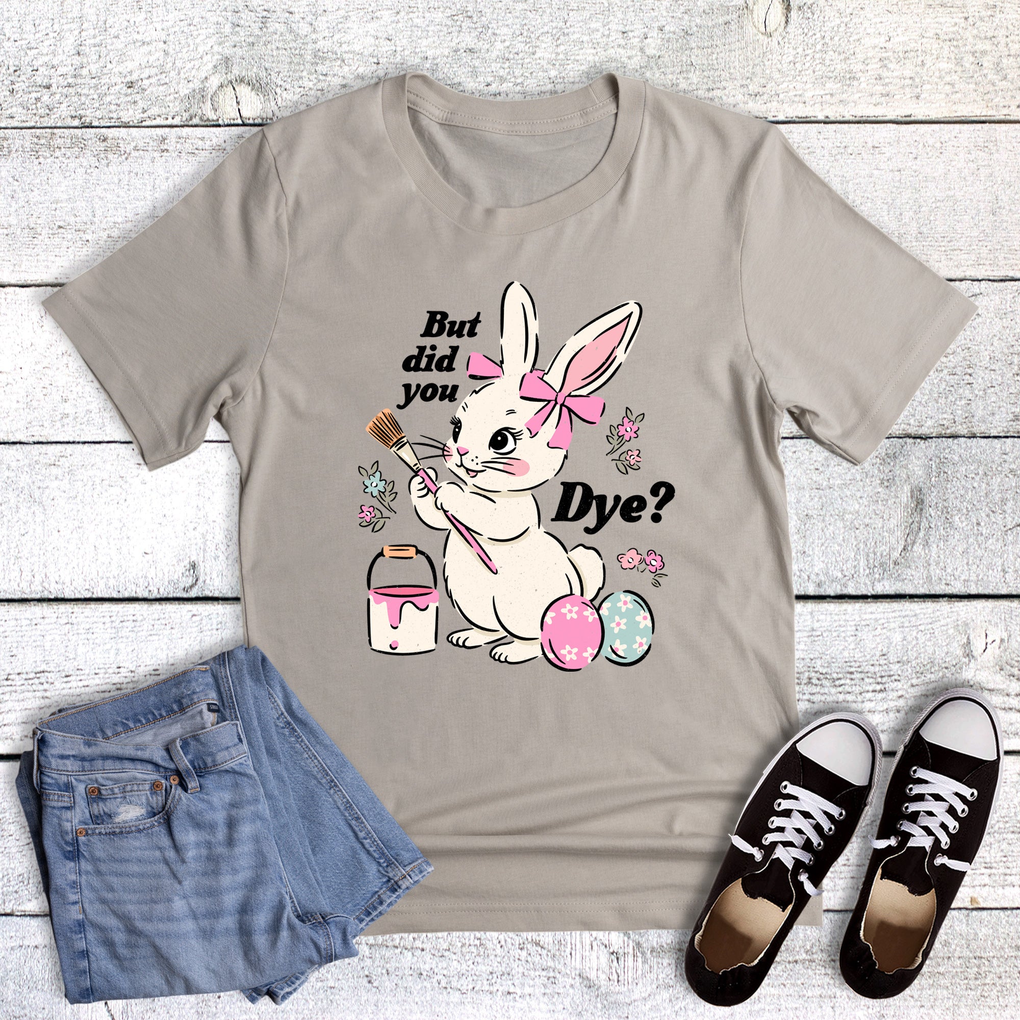 Easter Funny Did You Dye