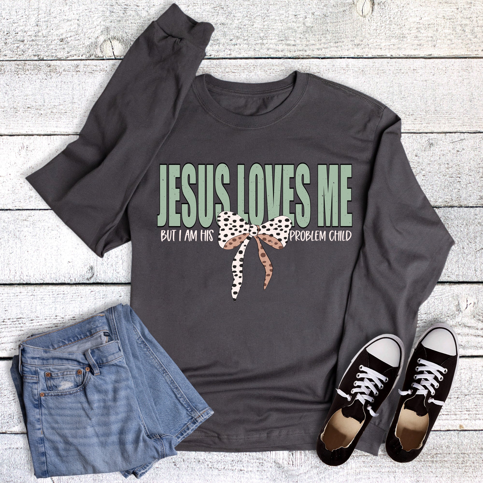 Faith Funny Jesus Loves Me Problem Child Long Sleeve