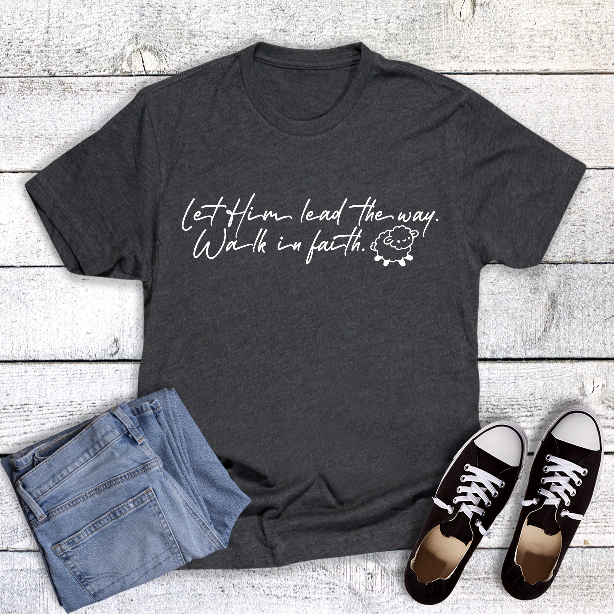 Faith Let Him Lead Walk in Faith