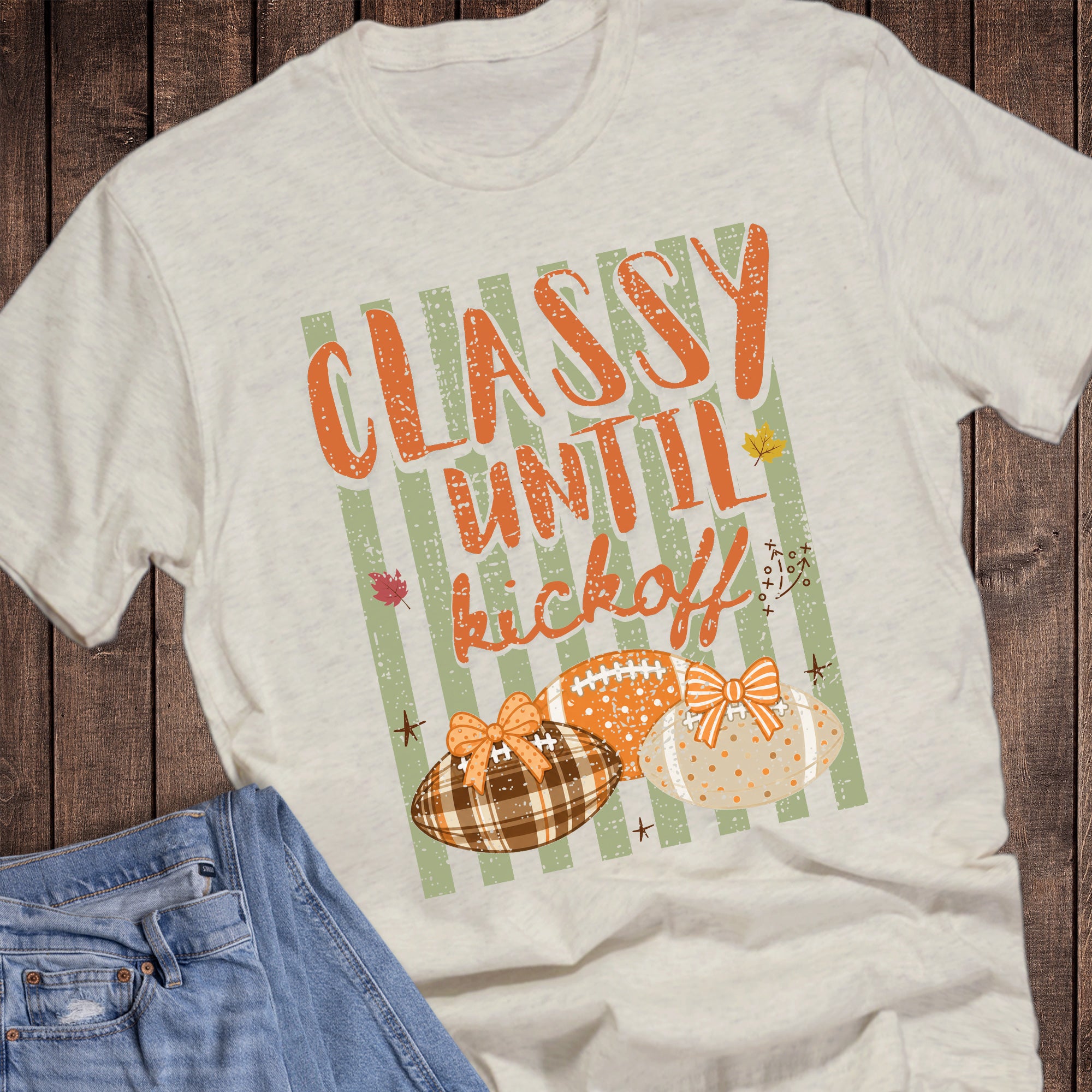 Fall Football Classy Until Kickoff