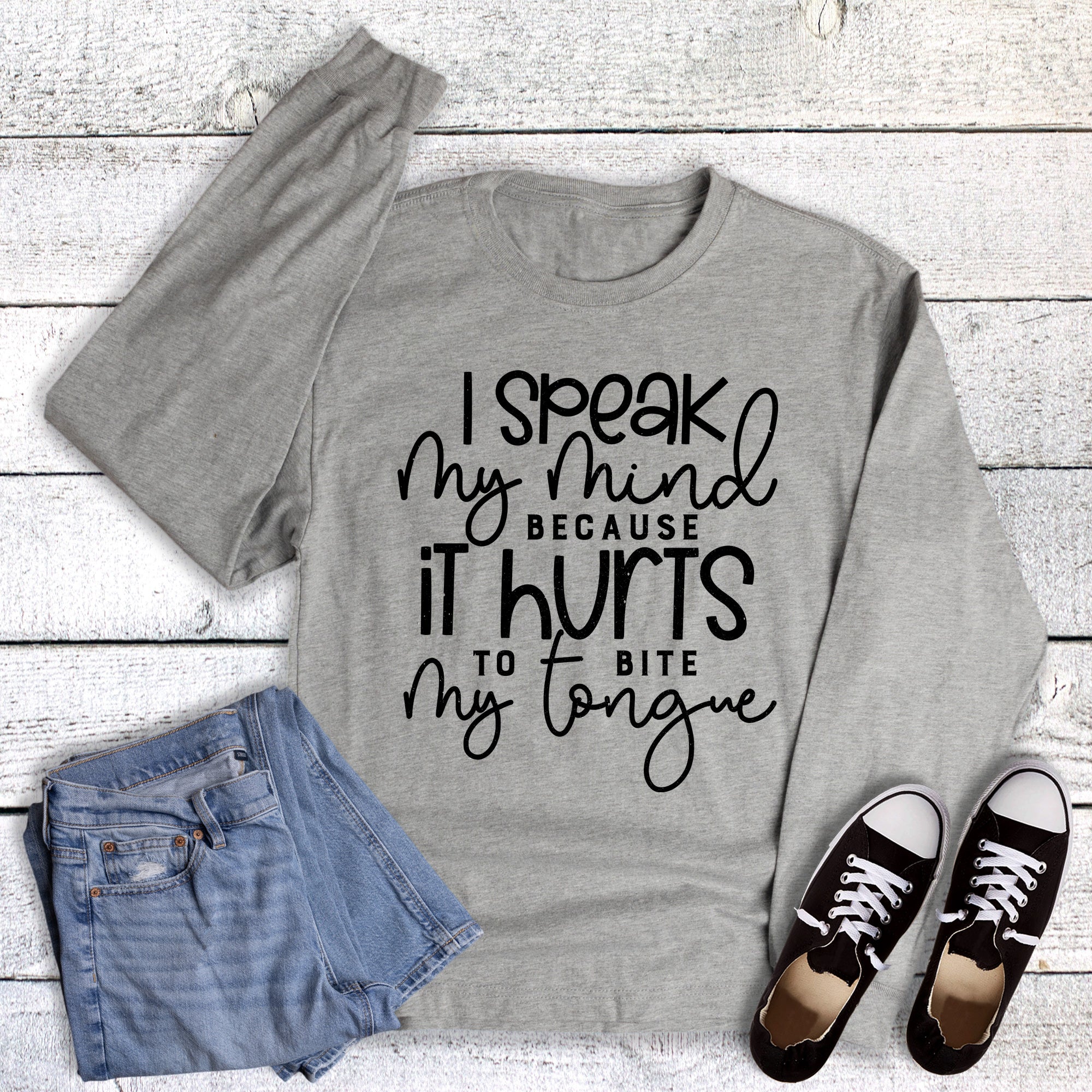 Funny Speak My Mind Hurts to Bite My Tongue Long Sleeve