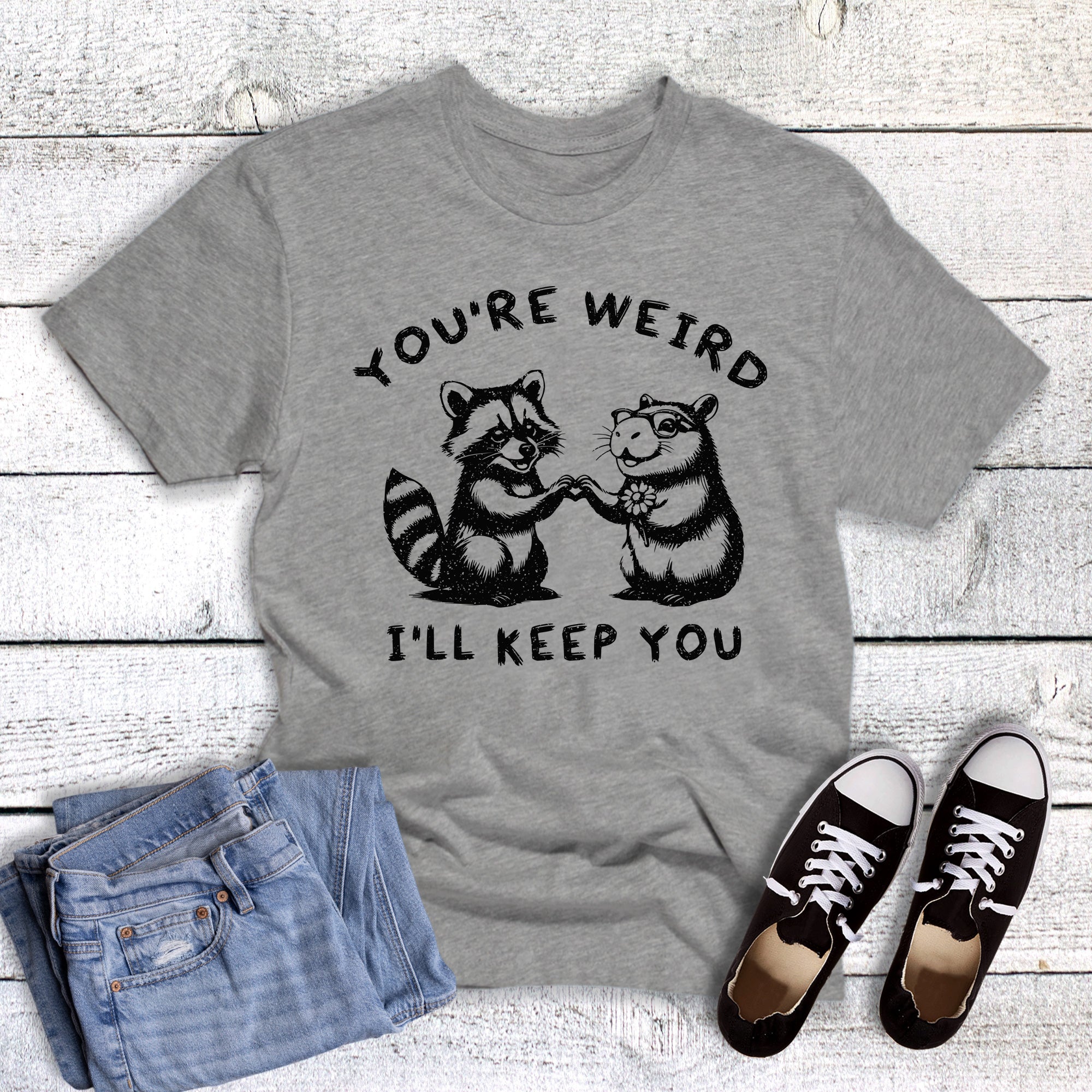 Funny You're Weird I'll Keep You