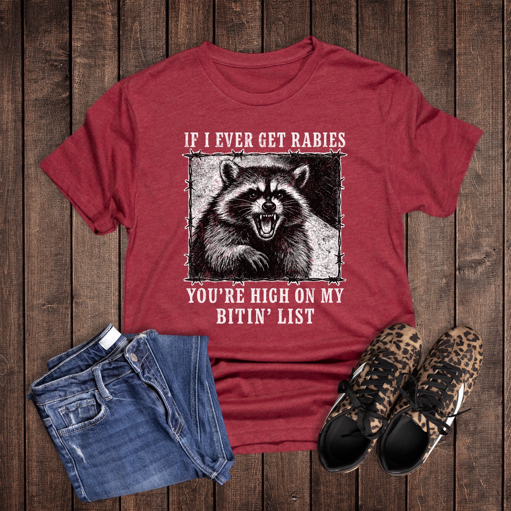 If I Ever Get Rabies You're High on My Bitin' List