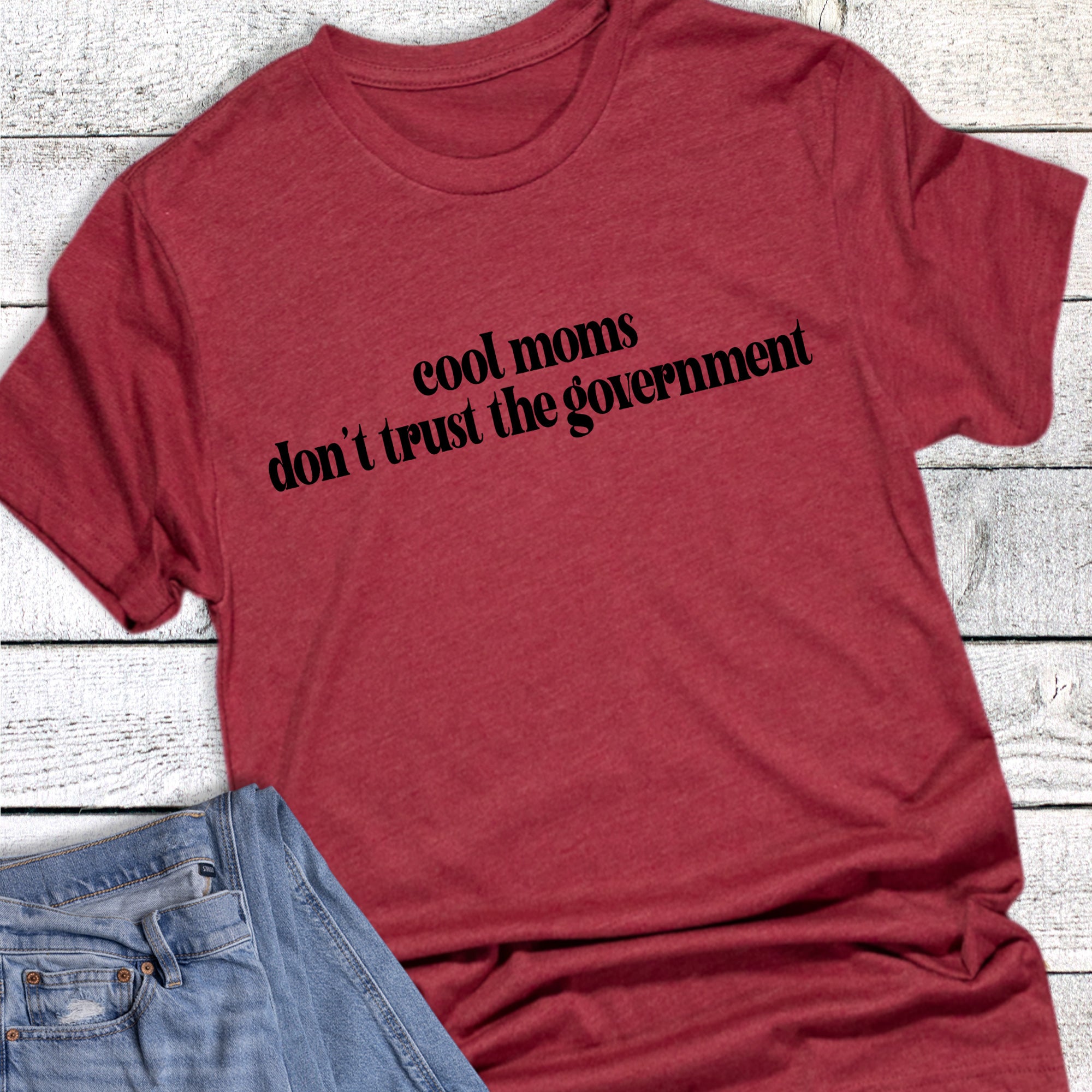 Mama Cool Moms Don't Trust Government