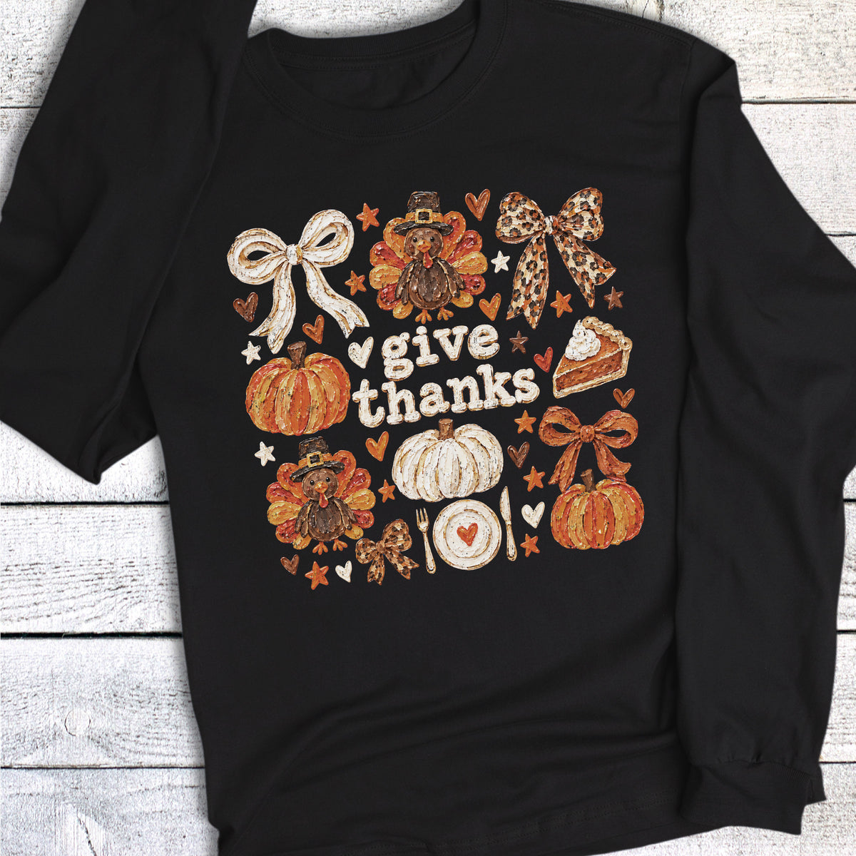 Thanksgiving Give Thanks Pie Turkey Long Sleeve