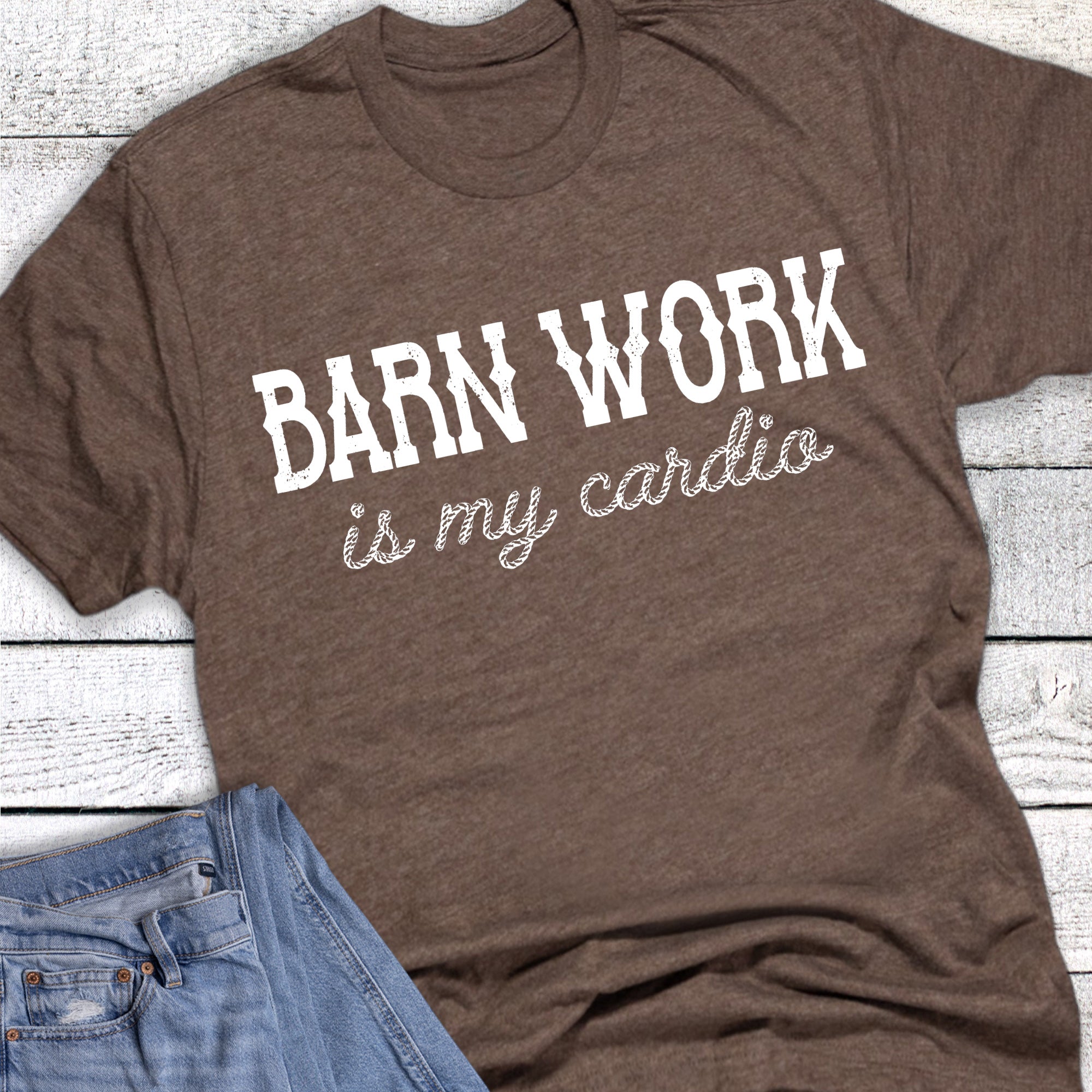 Western Barn Work Is My Cardio