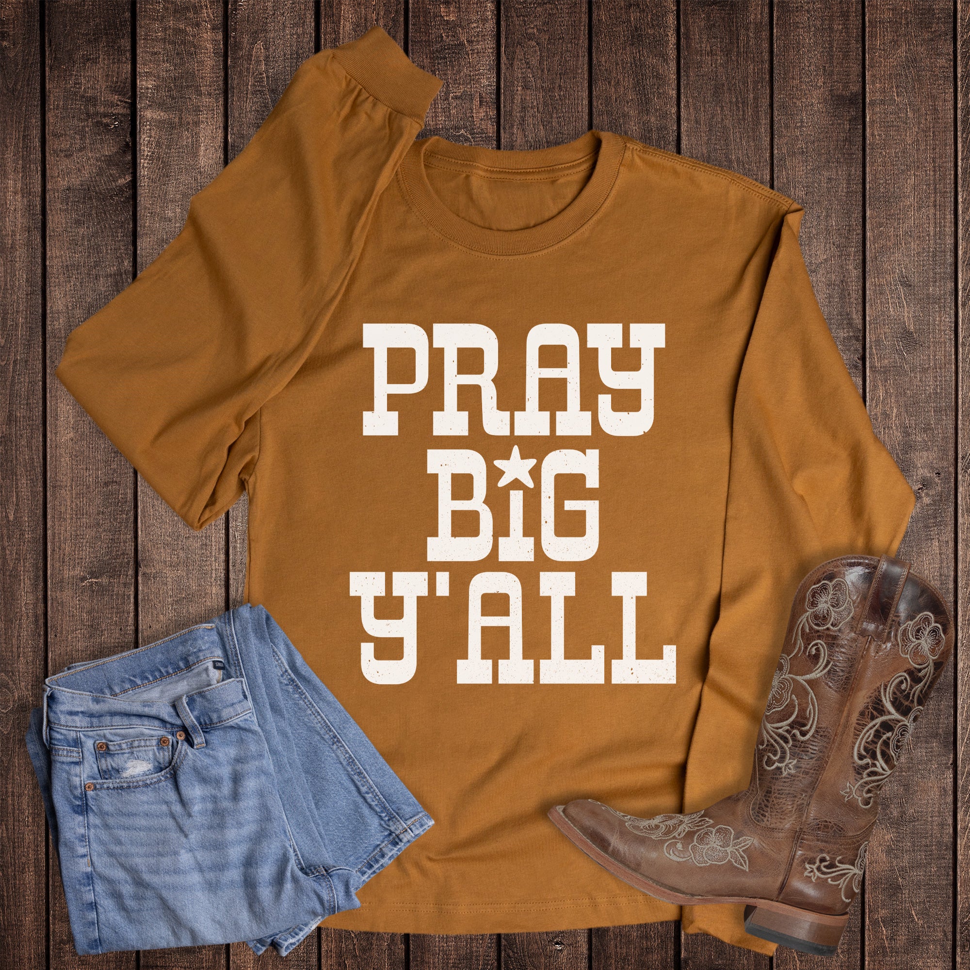 Western Faith Pray Big Y'all Long Sleeve